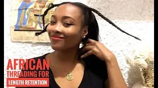 African Threading for length retention | African MamaTechnique