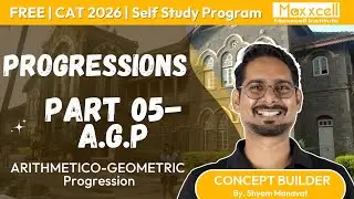 Progressions-05 | Arithmetic-Geometric Progression |CAT 2025 self study with Maxxcell#catpreparation