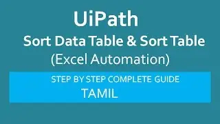 Sort Data Table & Sort Table - UiPath | Excel Automation | UiPath for beginners | Tamil