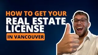 Getting Your Real Estate License in BC | Step By Step GUIDE