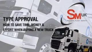 Type Approval - How to save time, money & effort when buying a new truck
