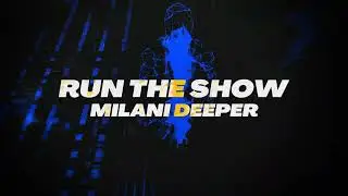 Milani Deeper &ndash; Run The Show | Official Music Video