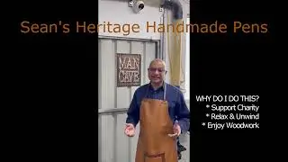 Why do I make Pens- Sean's Heritage Handmade Pens
