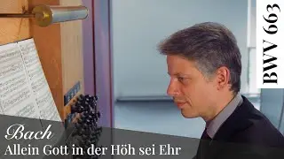 J. S. Bach - Allein Gott in der Höh sei Ehr, BWV 663