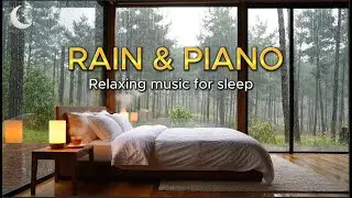 Rainy Pine Forest &ndash; Cozy Bedroom Piano for Deep Sleep | Moon Melody