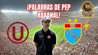 ¡PEP RABANAL NO SE GUARDA NADA: MENSAJE DIRECTO TRAS EL DEBUT DE LA ‘U’ ANTE ADT! 🔥