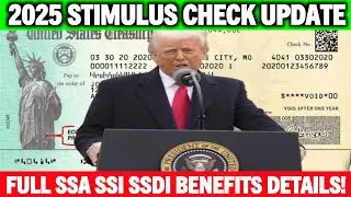 2025 STIMULUS CHECKS UPDATE | FULL SSA SSI SSDI VA BENEFITS DETAILS REVEALED!