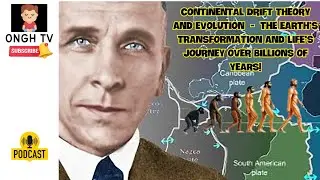 Continental Drift Theory and Evolution The Earth's Transformation and Life's Journey Over 1B years