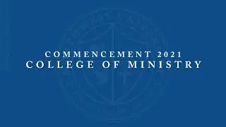 NU - College of Ministry Commencement, 2021