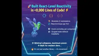 🚀 Built React-Level Reactivity in 8,000 Lines of Code! ⚡
