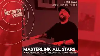 Masterlink All Stars ft Andrew Kingslow | Let is Snow | Masterlink Sessions | Jazz Funk
