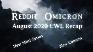 Reddit Omicron   Aug 2020 CWL Recap