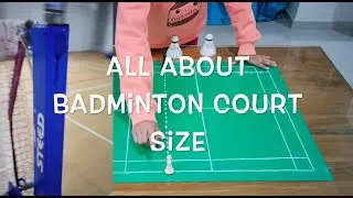 What is size of badminton court | Dimensions of badminton court | required environment for court