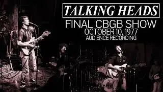 Talking Heads - Live at CBGB (October 10th, 1977) - Audience Recording