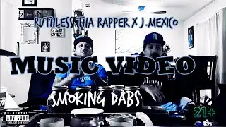 Ruthless Tha Rapper X J.Mexico - Smoking Dabs (Offical Music Video) Shot By: Kush Gang Ent.
