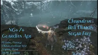 Sekiro: Guardian Ape, NG+7+, Charmless, Bell Demon, Floating Passage, Flame Vent, Leaping Flame
