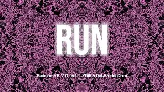 Slaiman & E V O - Run (feat. LYDiE & DatBreddaDom) (Lyric Video)