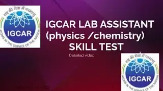 IGCAR SKILL TEST DETAILED VIDEO||IGCAR PLANT OPERATOR/LAB ASSISTANT SKILL TEST || #IGCAR #DAE