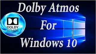 How To Enable Dolby Atmos And Sonic Sound In Windows 10