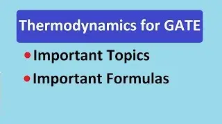 Thermodynamics Important Topics and Important Formulas for GATE | Trick to Remember Formulas