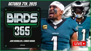 Birds 365: A Philadelphia Eagles Show | Tuesday October 7th, 2025