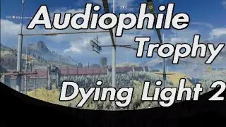 Dying Light 2 - Audiophile Trophy