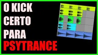 O KICK CERTO PARA PSYTRANCE