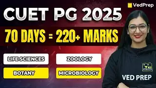 CUET PG 2025 Preparation in 70 Days: Score 220+ in Life Sciences | Botany | Zoology | Microbiology