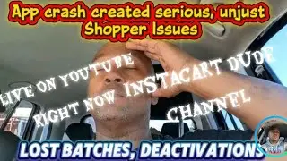 App crash messed up a lot of accounts for Instacart Shoppers. they need to make it right