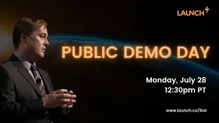 LAUNCH Accelerator 34 Public Demo Day