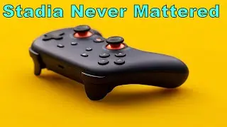 Google Stadia Never Mattered
