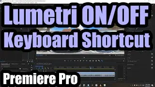 How to Enable/Disable Effects via Keyboard Shortcut (Premiere Pro, Toggle Lumetri Colors ON/OFF )