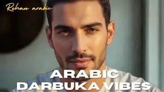 🔥 ARABIC DARBUKA FIRE | Modern Oriental Beats That Control Your Heart