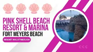 Pink Shell Beach Resort & Marina Walkthrough - Fort Meyers Beach, Florida - May 2025