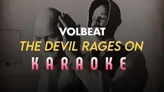 Volbeat - The Devil Rages On KARAOKE