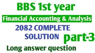 Bbs 1st year account// 2082 long question solution// Journal entries & cash flow