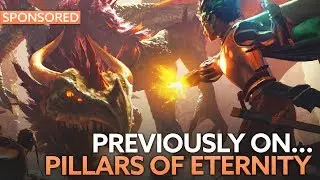 Ранее в Pillars of Eternity &mdash; всё, что вам нужно знать перед игрой в Pillars II