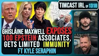 Trump DOJ Gives Ghislaine Maxwell Limited IMMUNITY As She Rats On 100+ People  | Timcast IRL