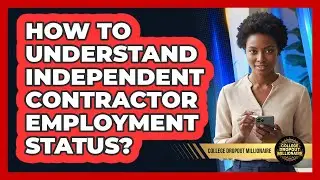 How To Understand Independent Contractor Employment Status?
