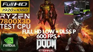 Doom Eternal FULL HD Low + DLSS + RTX 4080 Super PNY XLR8 ARGB | AMD 7800X3D