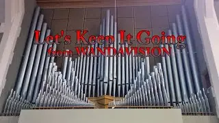Let's Keep It Going from WandaVision (Organ Cover)