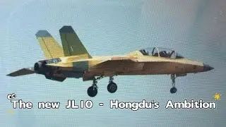 The new JL10 - Hongdu's Ambition