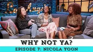 WHY NOT YA? | Episode 7: Nicola Yoon, The Sun is Also a Star