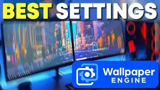 Best Wallpaper Engine Settings for Any Setup (2026)