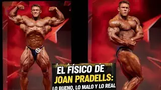 El físico de Joan Pradells: lo bueno, lo malo y lo real
