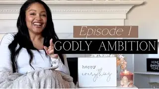 Ep.1 Godly Ambition