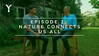 Canopy Green Talk: Episode 1 - Nature Connects Us All