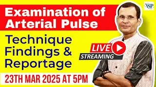 Examination of Arterial Pulse 'Technique, Findings & Reportage' | LIVE | MBBS | DOCTOR | NEET-PG |