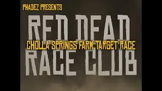 Phadez target race in Cholla Springs Farm 2:19:37 Red Dead Redemption 2