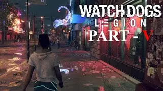 WATCH DOGS LEGION Walkthrough Gameplay Part 5--With No Commentary--